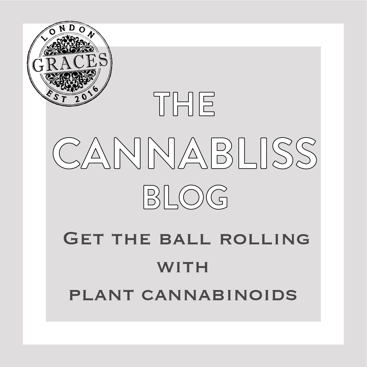 Cannabliss - Get the ball rolling with plant cannabinoids