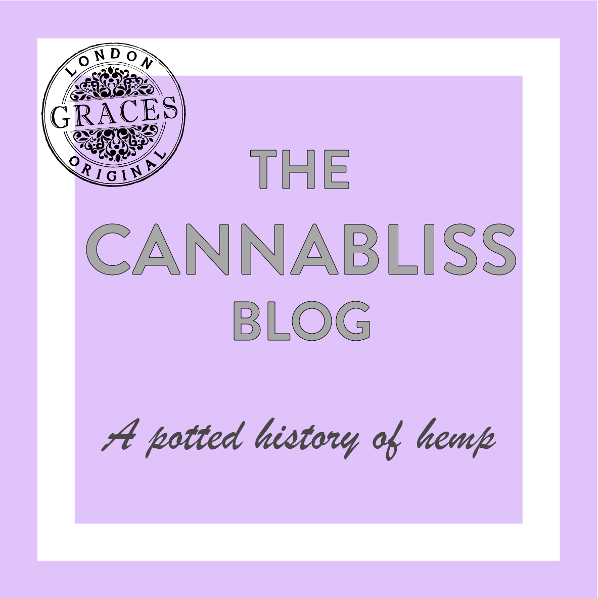 Cannabliss - A potted history of hemp and its many uses. 
